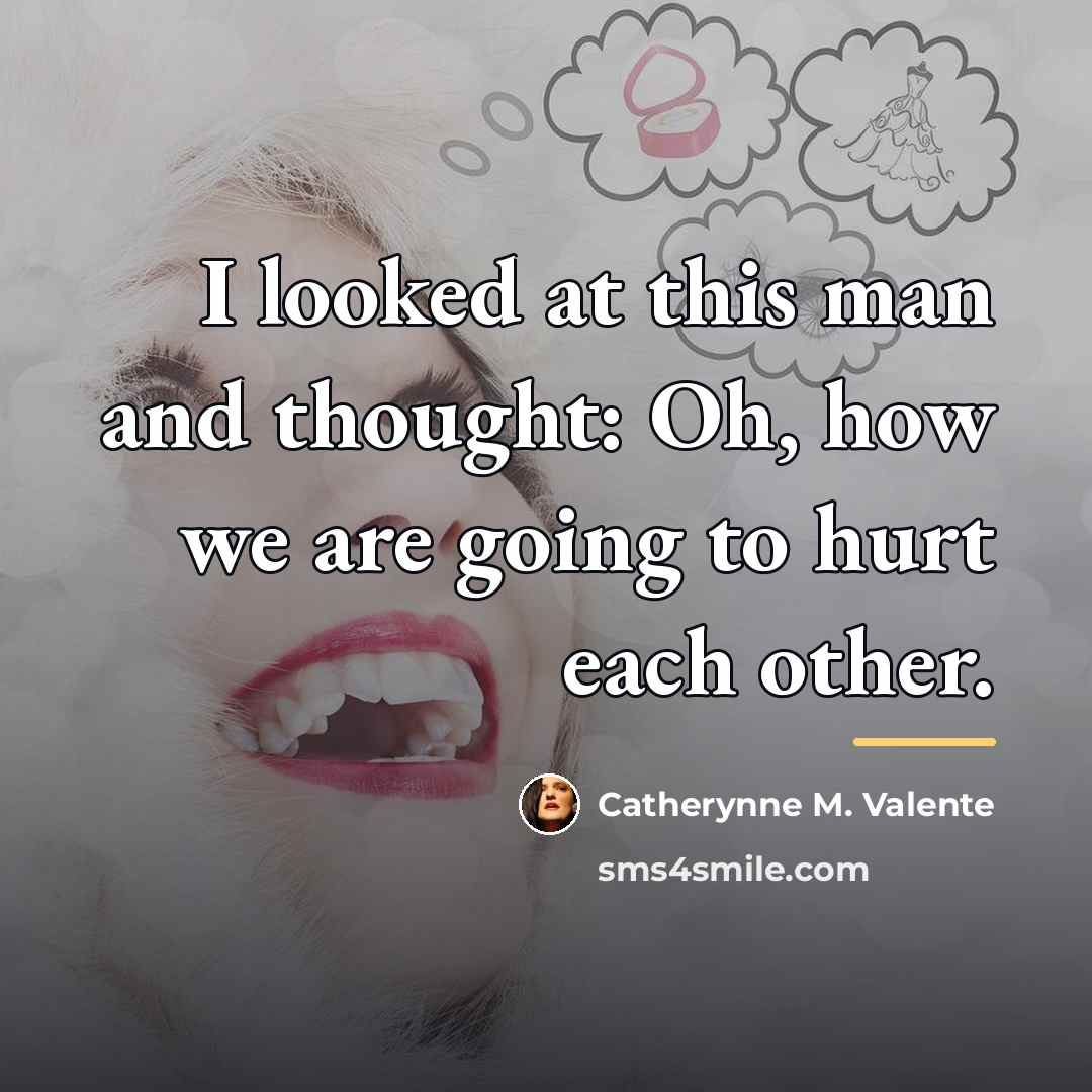 “I looked at this man and thought: Oh, how we…” quote by Catherynne M. Valente