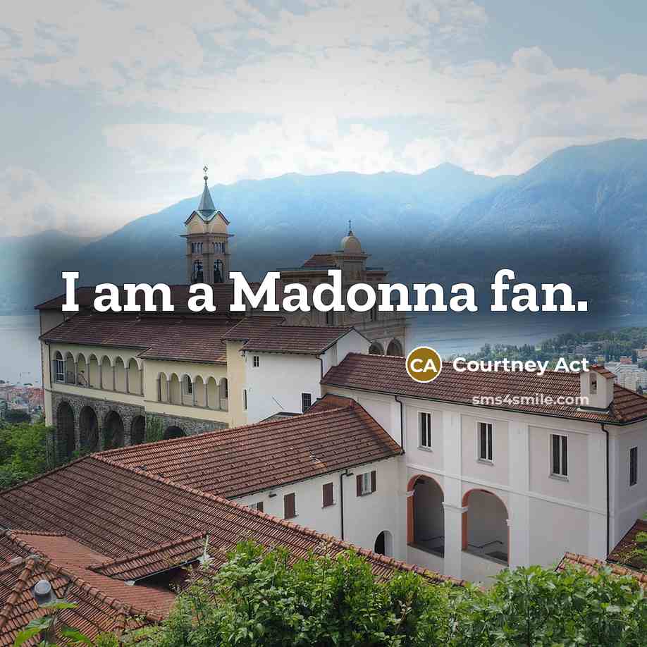 “I am a Madonna fan.…” quote by Courtney Act