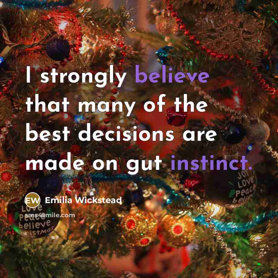 “I strongly believe that many of the best decisions are…” quote by Emilia Wickstead
