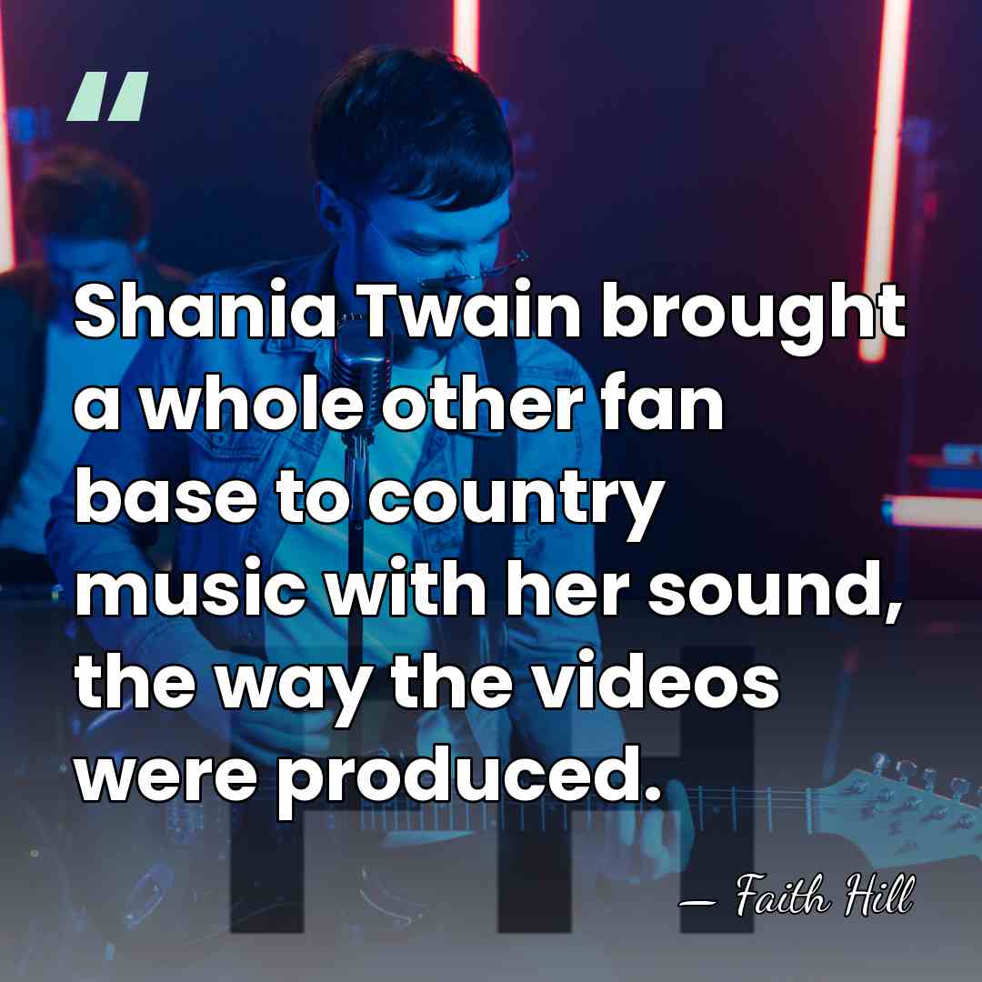 Shania Twain brought a whole other fan base to country music with&hellip; - Faith Hill