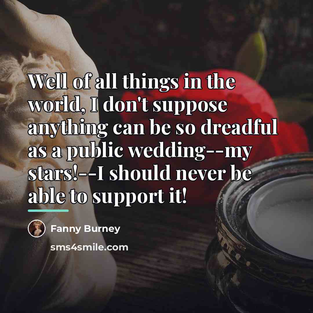 “Well of all things in the world, I don't suppose…” quote by Fanny Burney