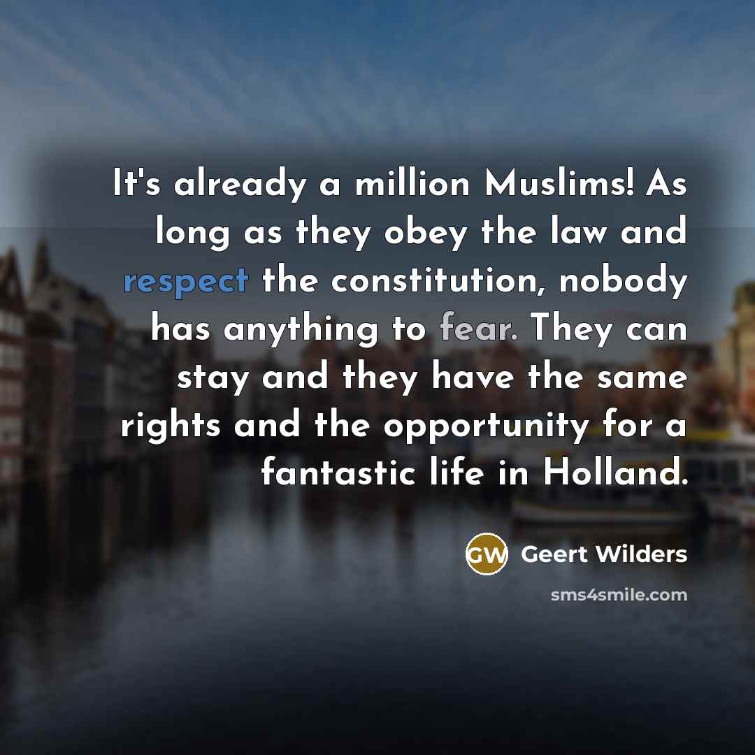“It's already a million Muslims! As long as they obey…” quote by Geert Wilders