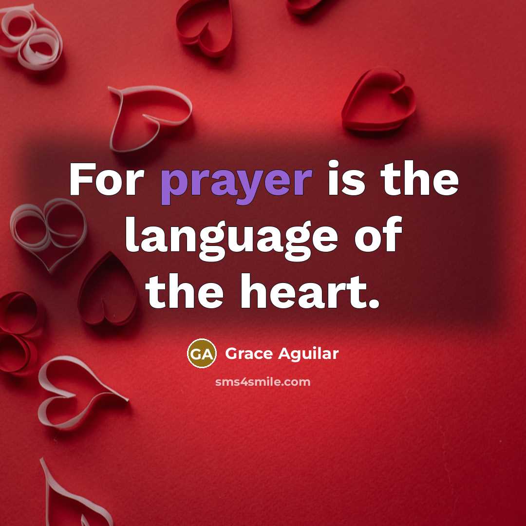 “For prayer is the language of the heart.…” quote by Grace Aguilar
