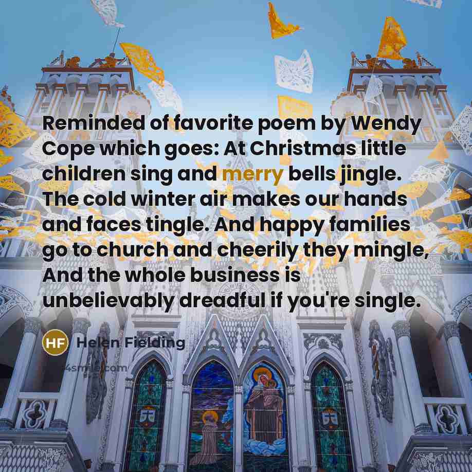 “Reminded of favorite poem by Wendy Cope which goes: At…” quote by Helen Fielding
