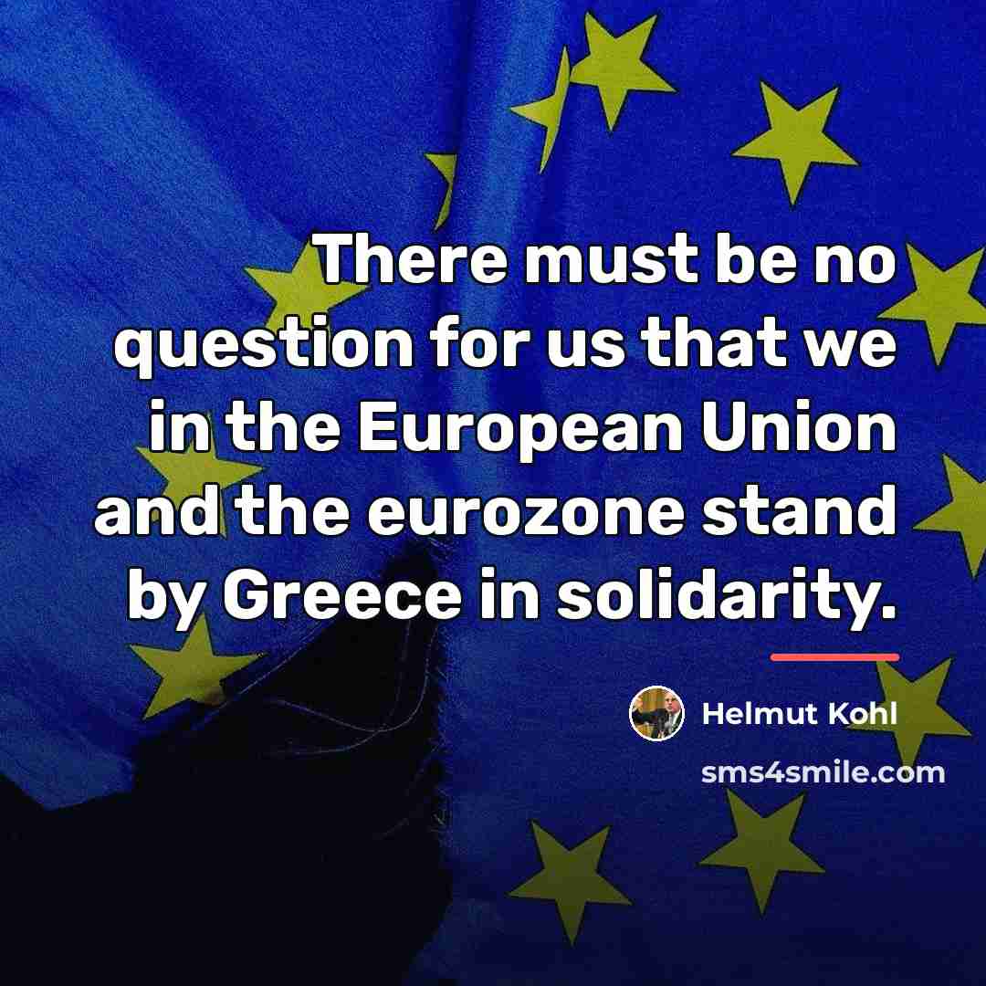 “There must be no question for us that we in…” quote by Helmut Kohl