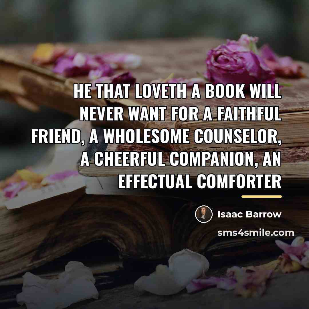 “He that loveth a book will never want for a…” quote by Isaac Barrow
