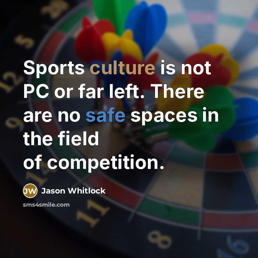 “Sports culture is not PC or far left. There are…” quote by Jason Whitlock