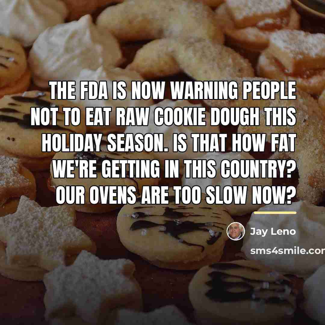 “The FDA is now warning people not to eat raw…” quote by Jay Leno