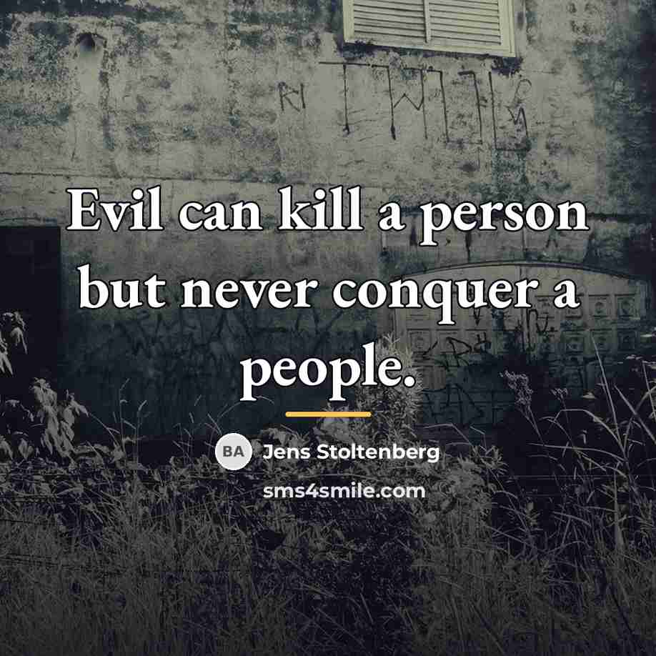 “Evil can kill a person but never conquer a people.…” quote by Jens Stoltenberg