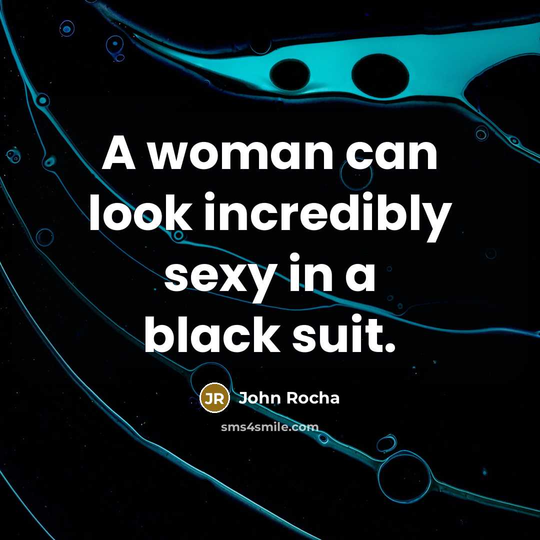 “A woman can look incredibly sexy in a black suit.…” quote by John Rocha