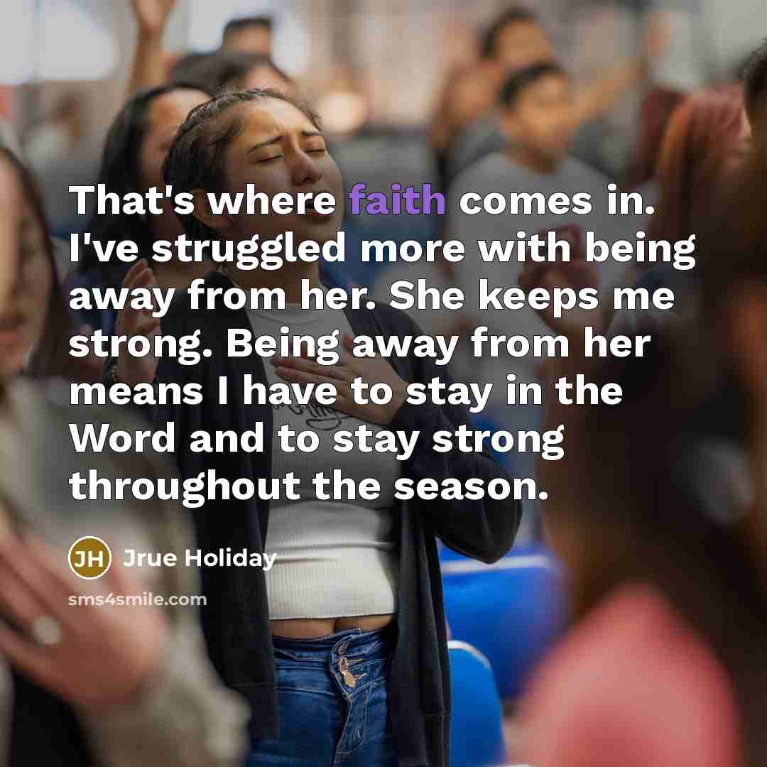 “That's where faith comes in. I've struggled more with being…” quote by Jrue Holiday