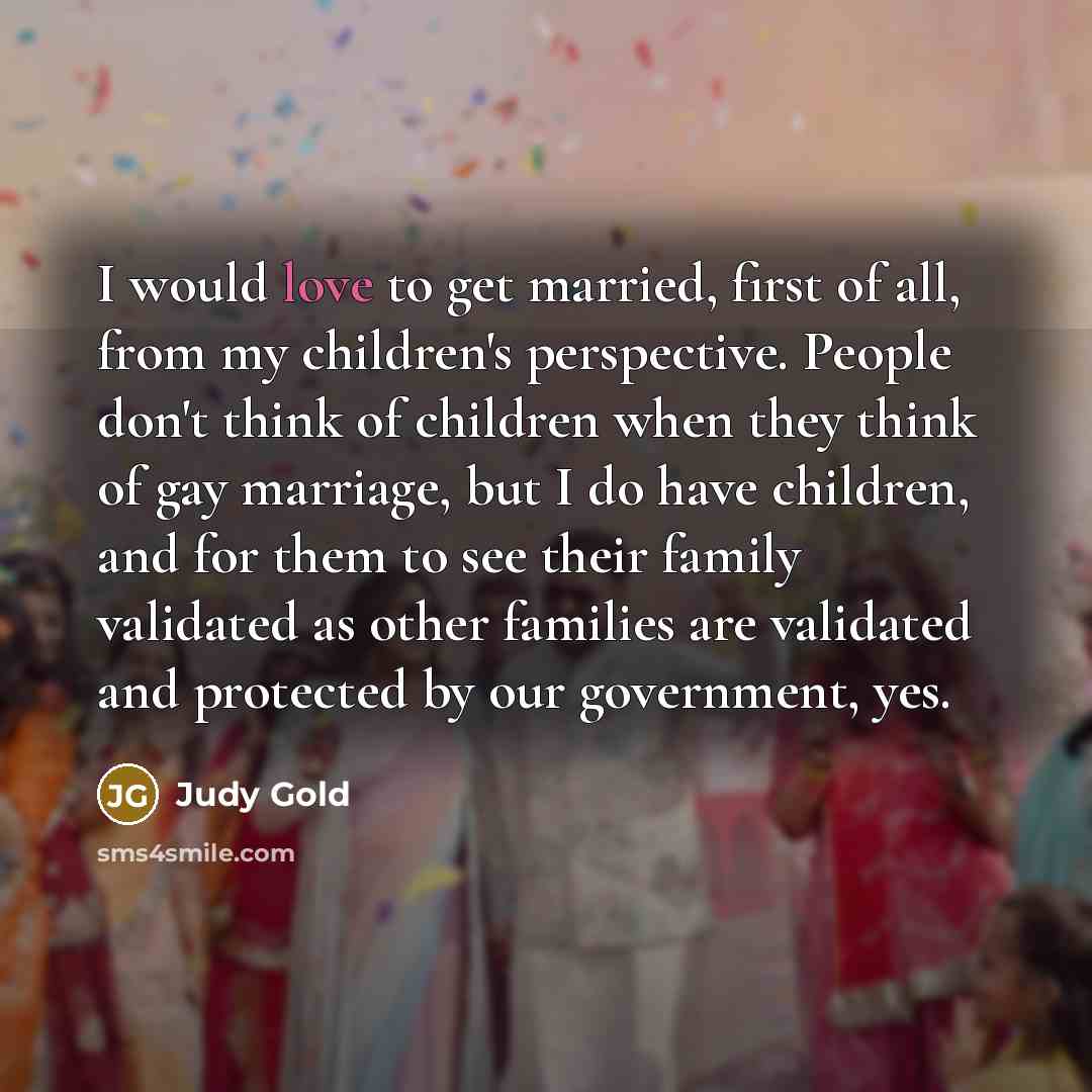 “I would love to get married, first of all, from…” quote by Judy Gold