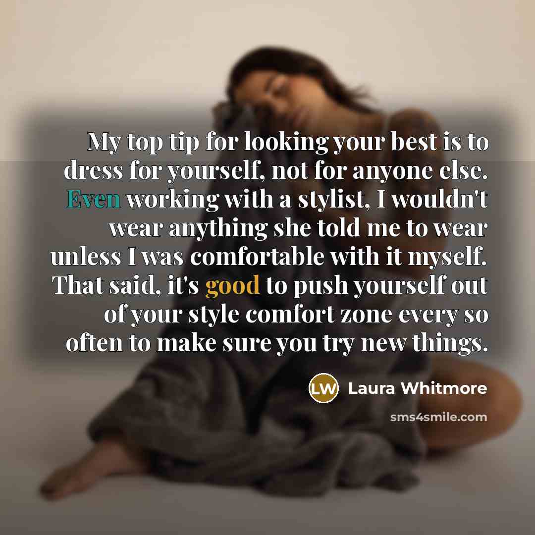 “My top tip for looking your best is to dress…” quote by Laura Whitmore