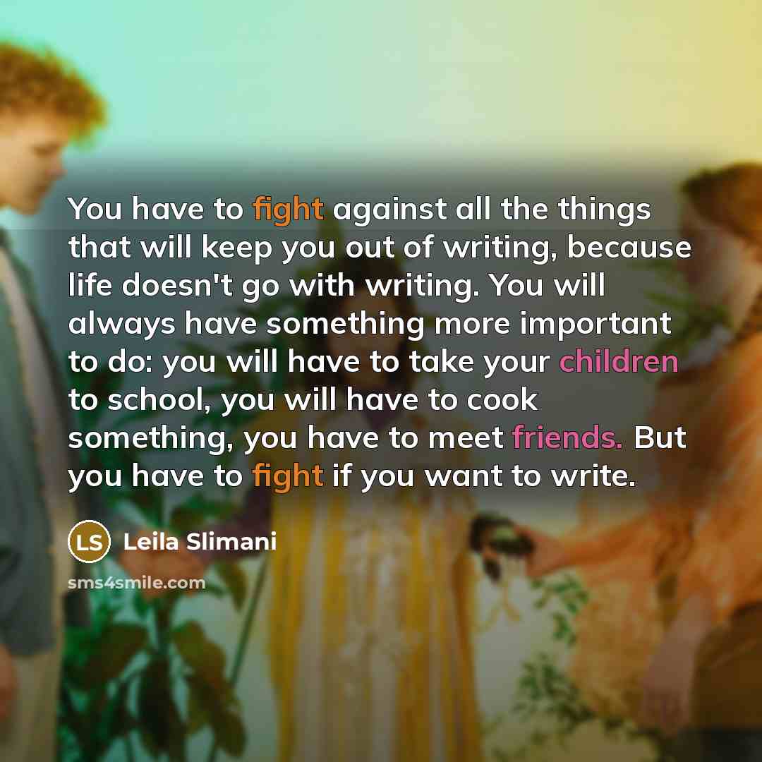 “You have to fight against all the things that will…” quote by Leila Slimani