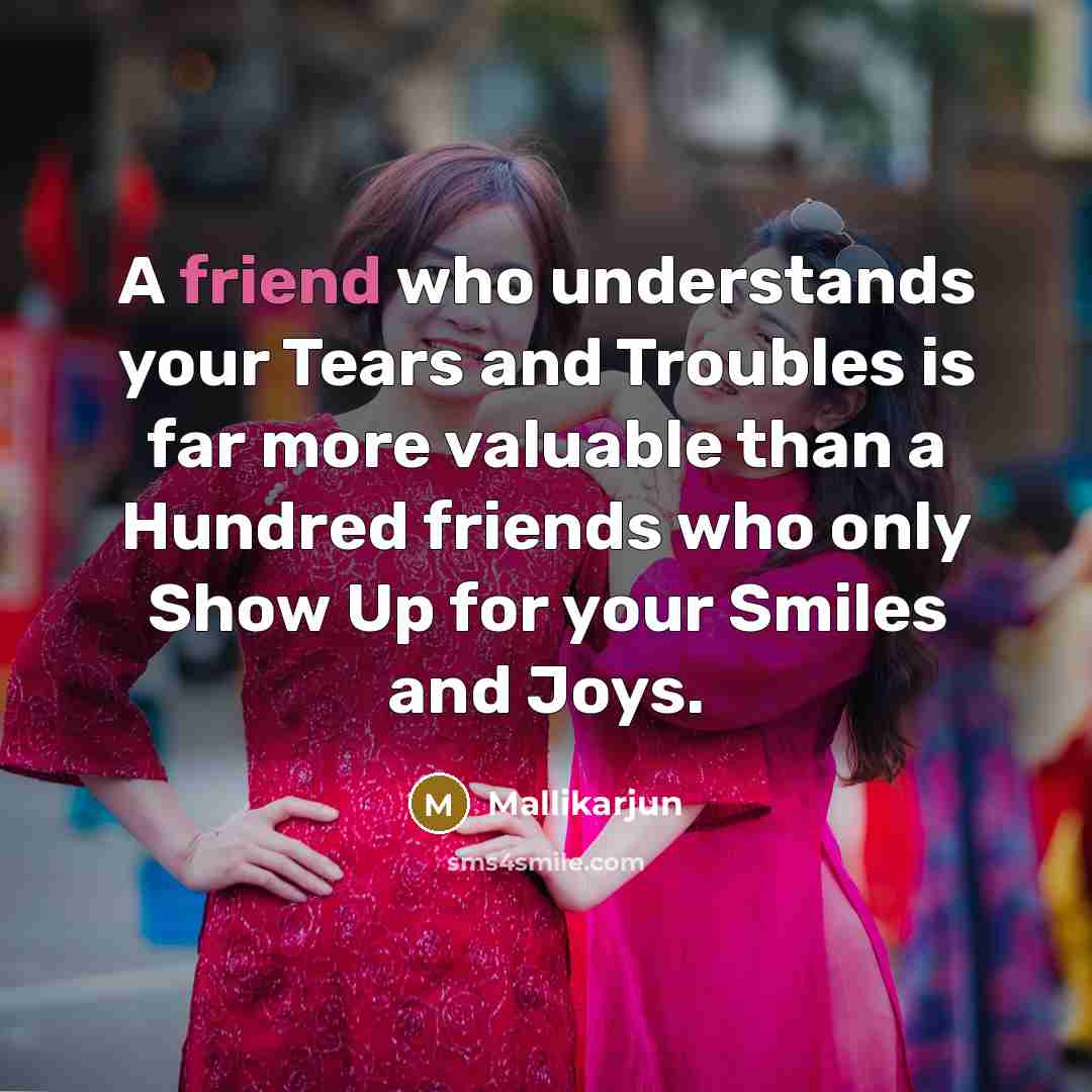 “A friend who understands your Tears and Troubles is far…” quote by Mallikarjun