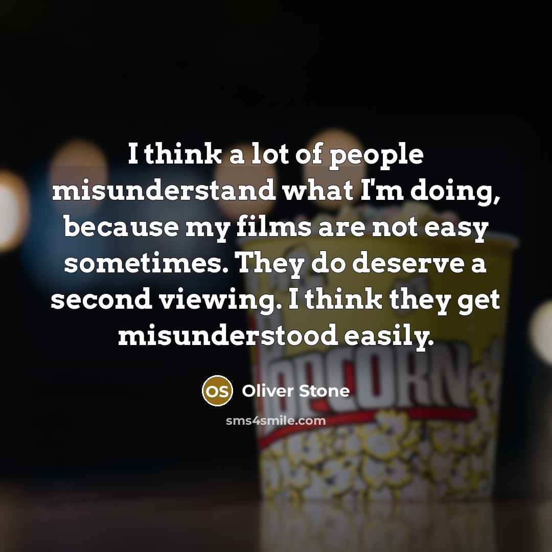 “I think a lot of people misunderstand what I'm doing,…” quote by Oliver Stone