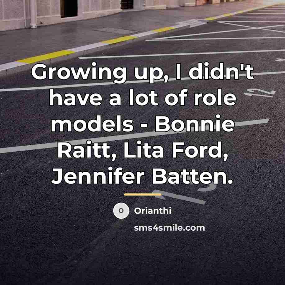 “Growing up, I didn't have a lot of role models…” quote by Orianthi