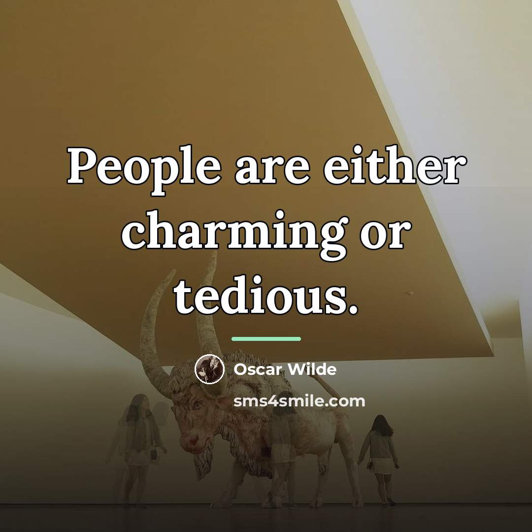 “People are either charming or tedious.…” quote by Oscar Wilde