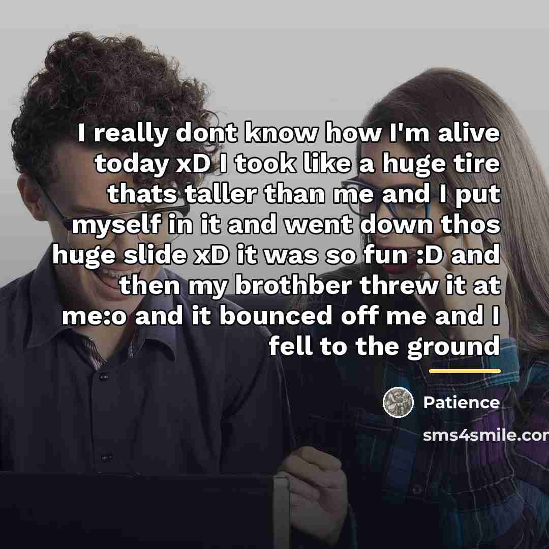 “I really dont know how I'm alive today xD I…” quote by Patience