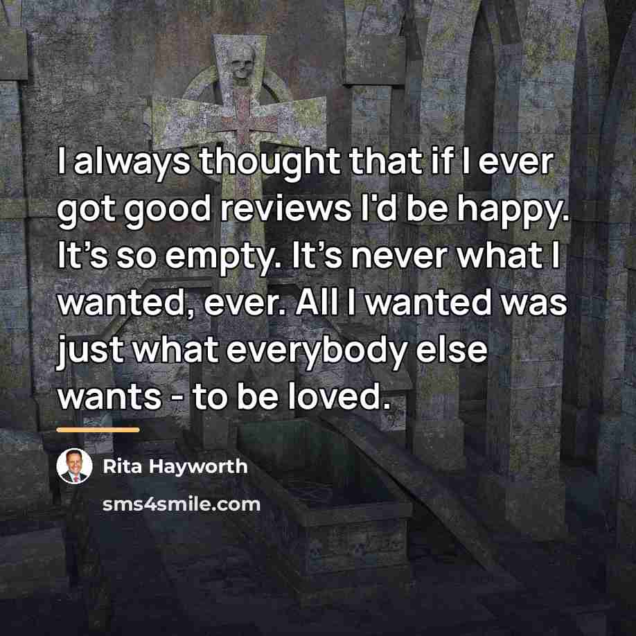 “I always thought that if I ever got good reviews…” quote by Rita Hayworth