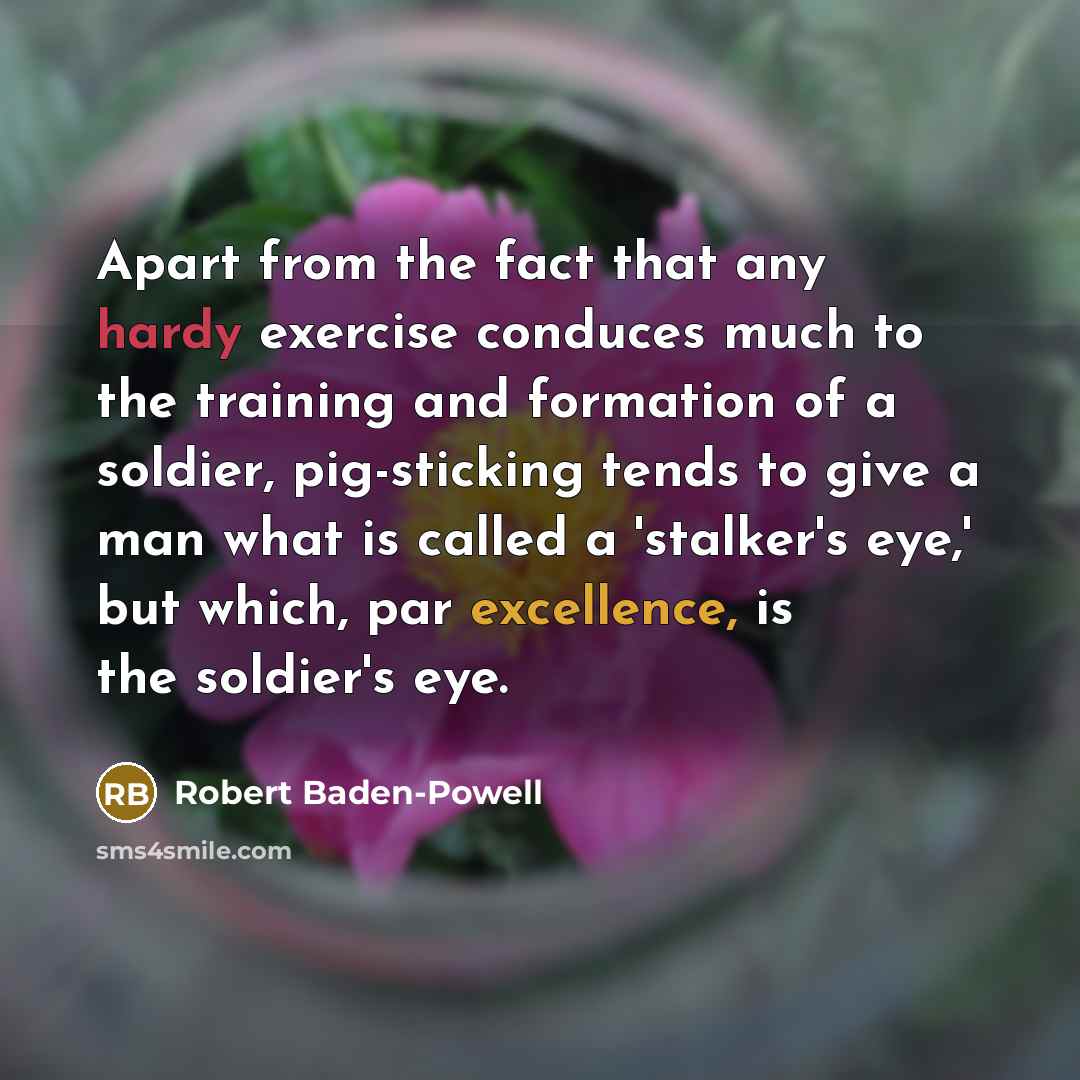 “Apart from the fact that any hardy exercise conduces much…” quote by Robert Baden-Powell