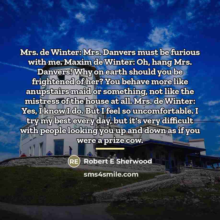“Mrs. de Winter: Mrs. Danvers must be furious with me.…” quote by Anonymous