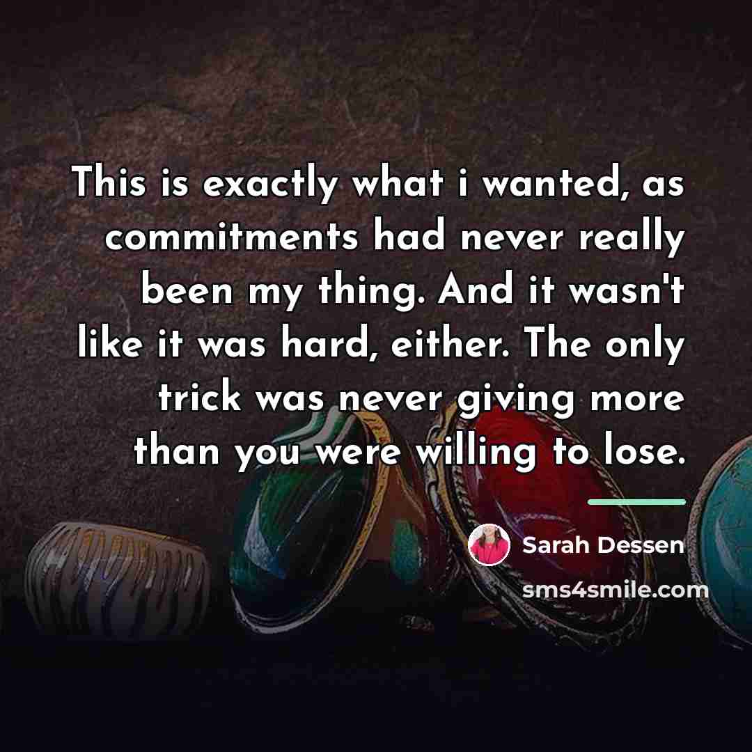 “This is exactly what i wanted, as commitments had never…” quote by Sarah Dessen