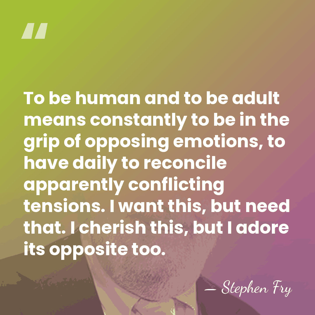 To be human and to be adult means constantly to be in&hellip; - Stephen Fry