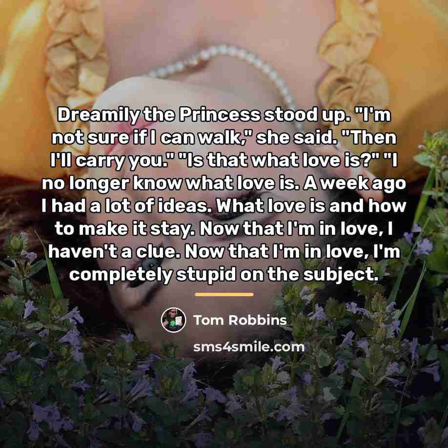 “Dreamily the Princess stood up. "I'm not sure if I…” quote by Tom Robbins