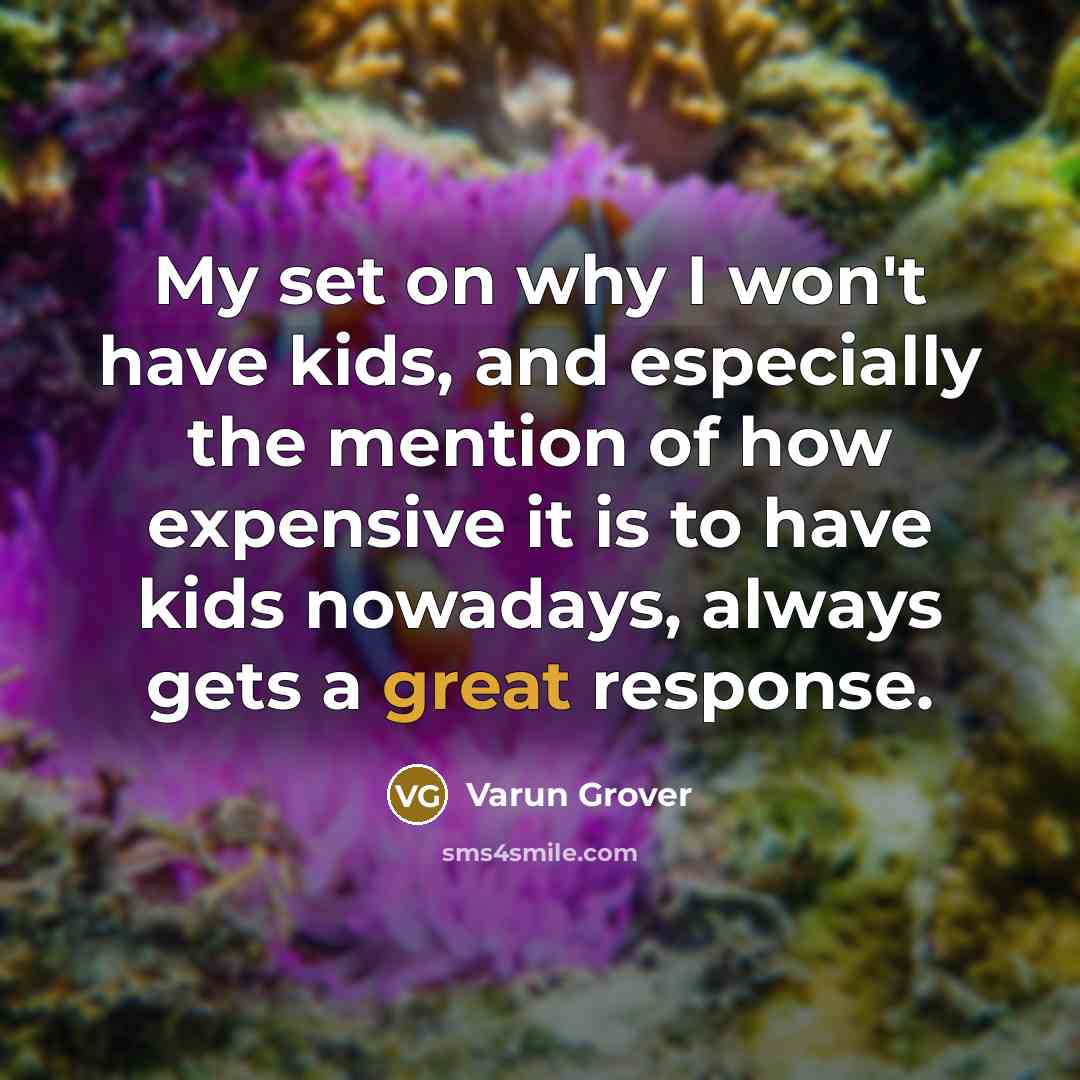 “My set on why I won't have kids, and especially…” quote by Varun Grover