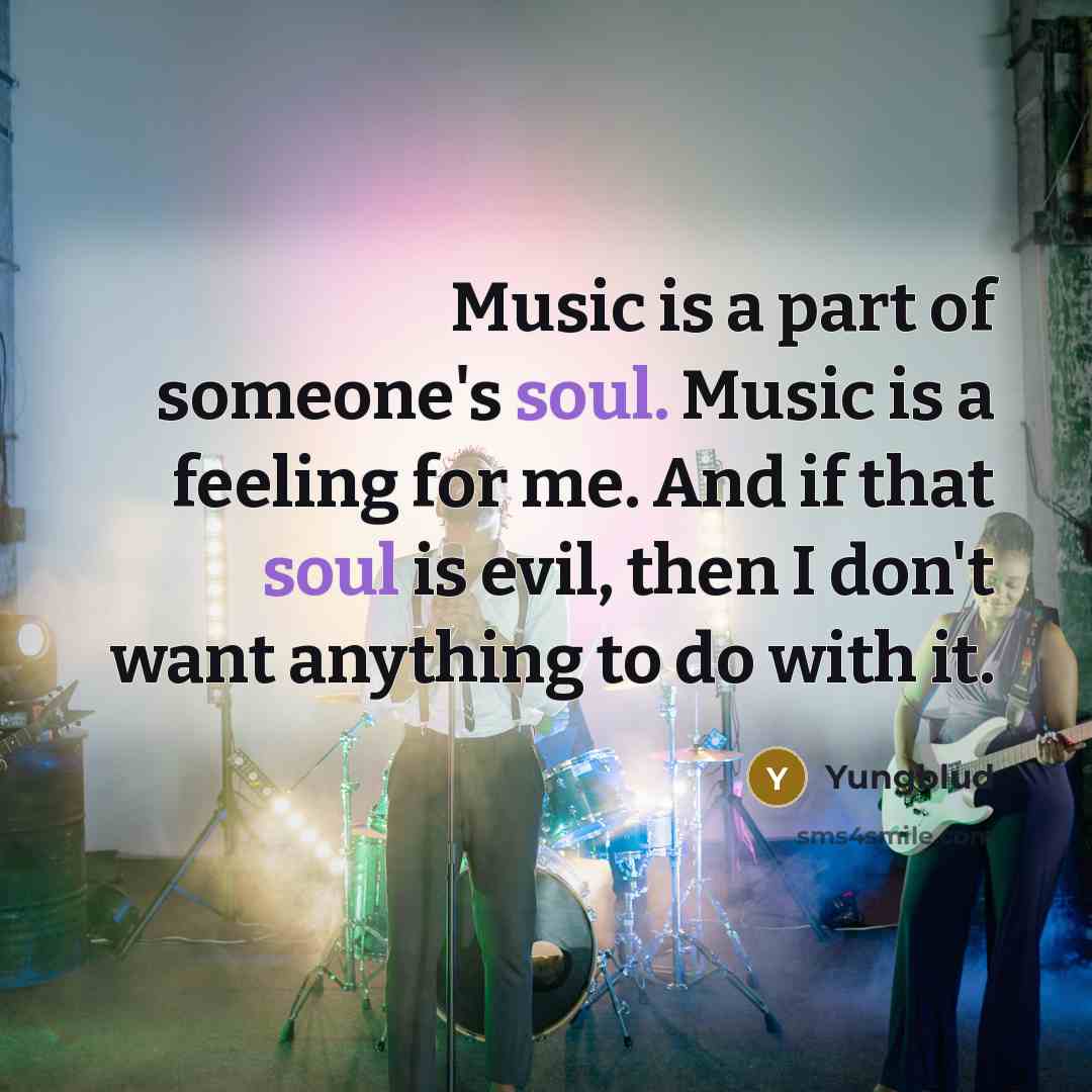 “Music is a part of someone's soul. Music is a…” quote by Yungblud