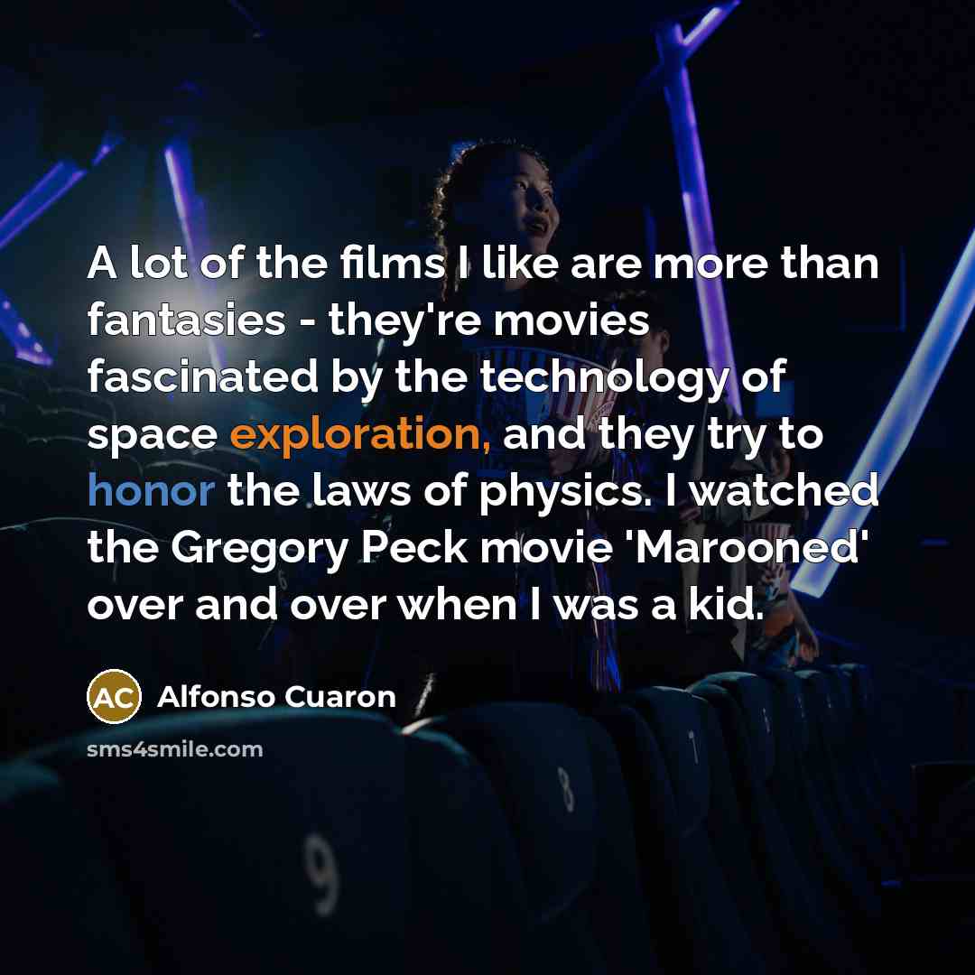 “A lot of the films I like are more than…” quote by Alfonso Cuaron