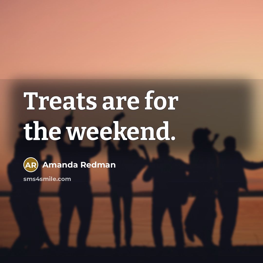 “Treats are for the weekend.…” quote by Amanda Redman