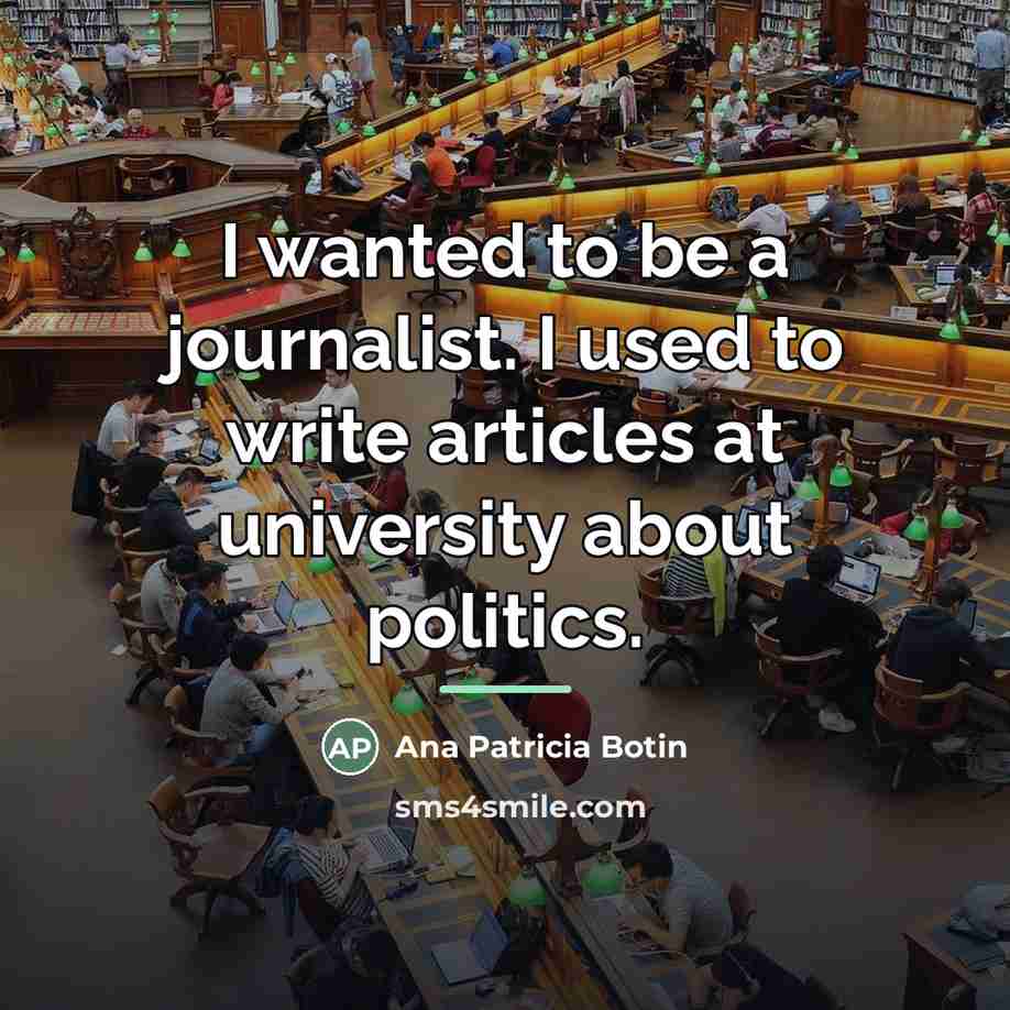 “I wanted to be a journalist. I used to write…” quote by Ana Patricia Botin