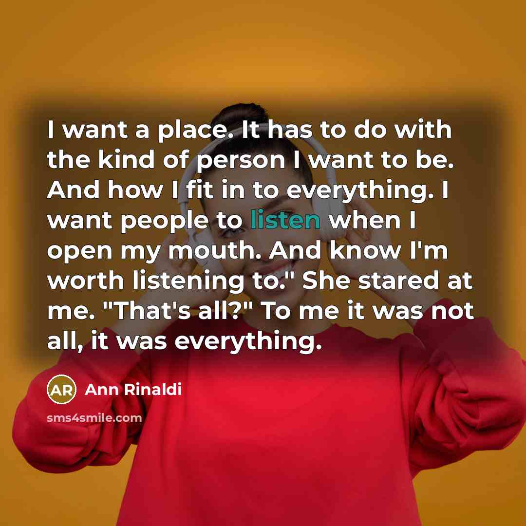 “I want a place. It has to do with the…” quote by Ann Rinaldi