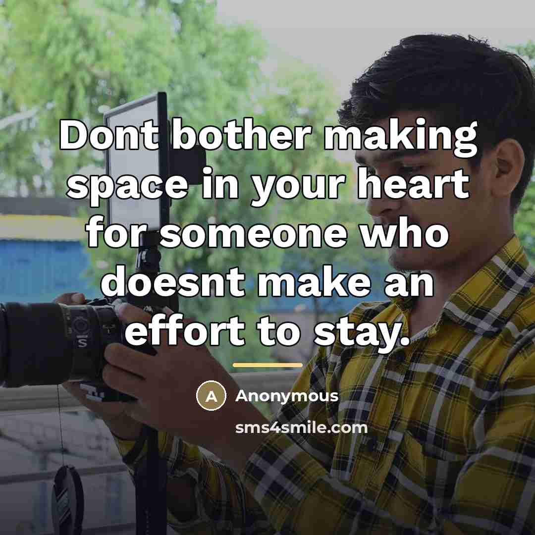 “Dont bother making space in your heart for someone who…” quote by Anonymous