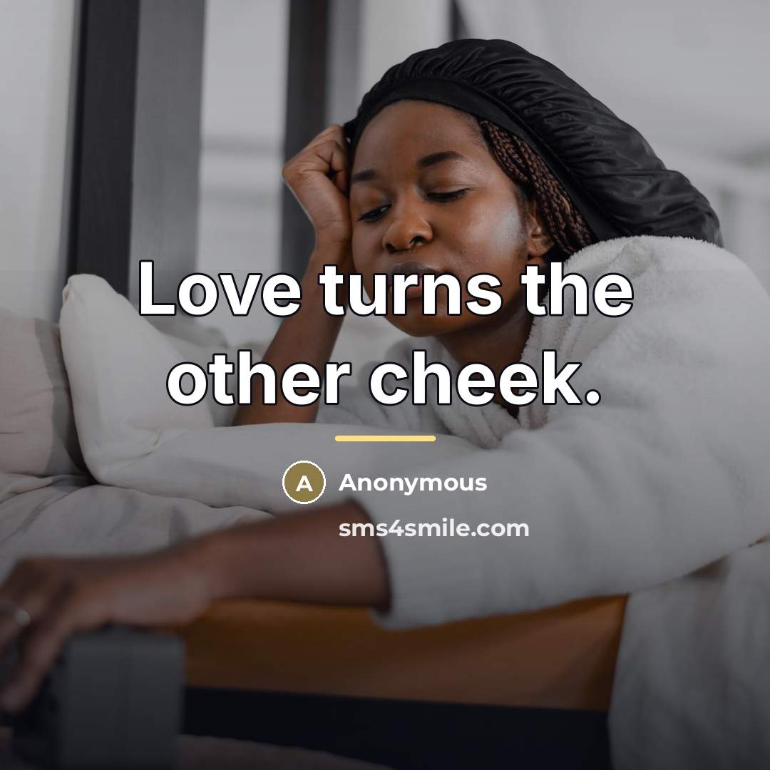 “Love turns the other cheek.…” quote by Anonymous