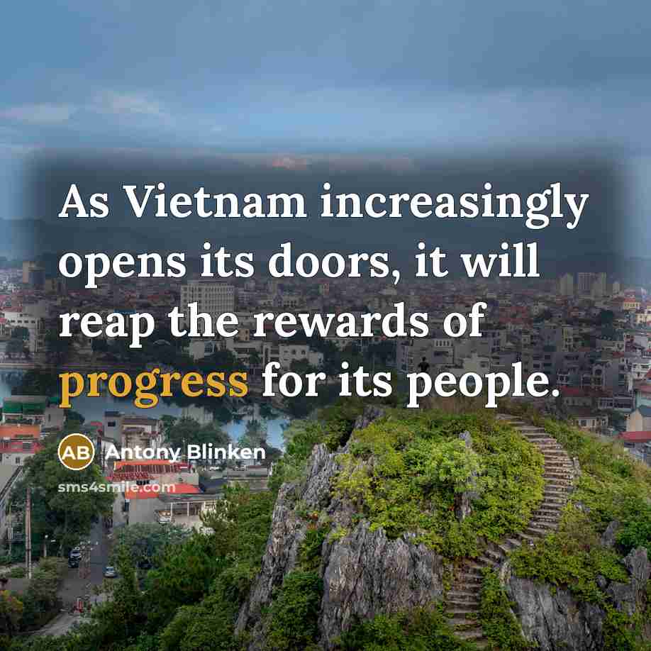 “As Vietnam increasingly opens its doors, it will reap the…” quote by Antony Blinken