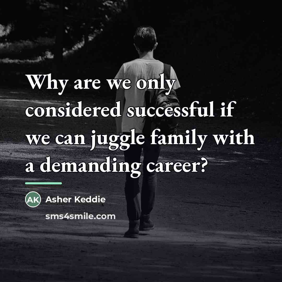 “Why are we only considered successful if we can juggle…” quote by Asher Keddie
