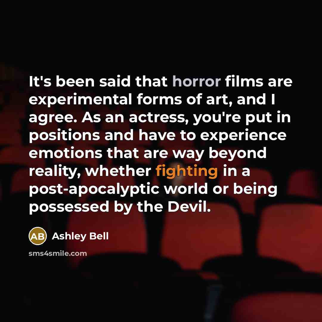“It's been said that horror films are experimental forms of…” quote by Ashley Bell