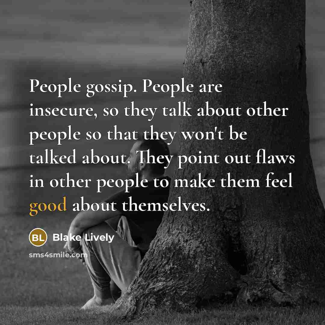 “People gossip. People are insecure, so they talk about other…” quote by Blake Lively