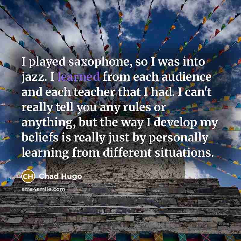 “I played saxophone, so I was into jazz. I learned…” quote by Chad Hugo