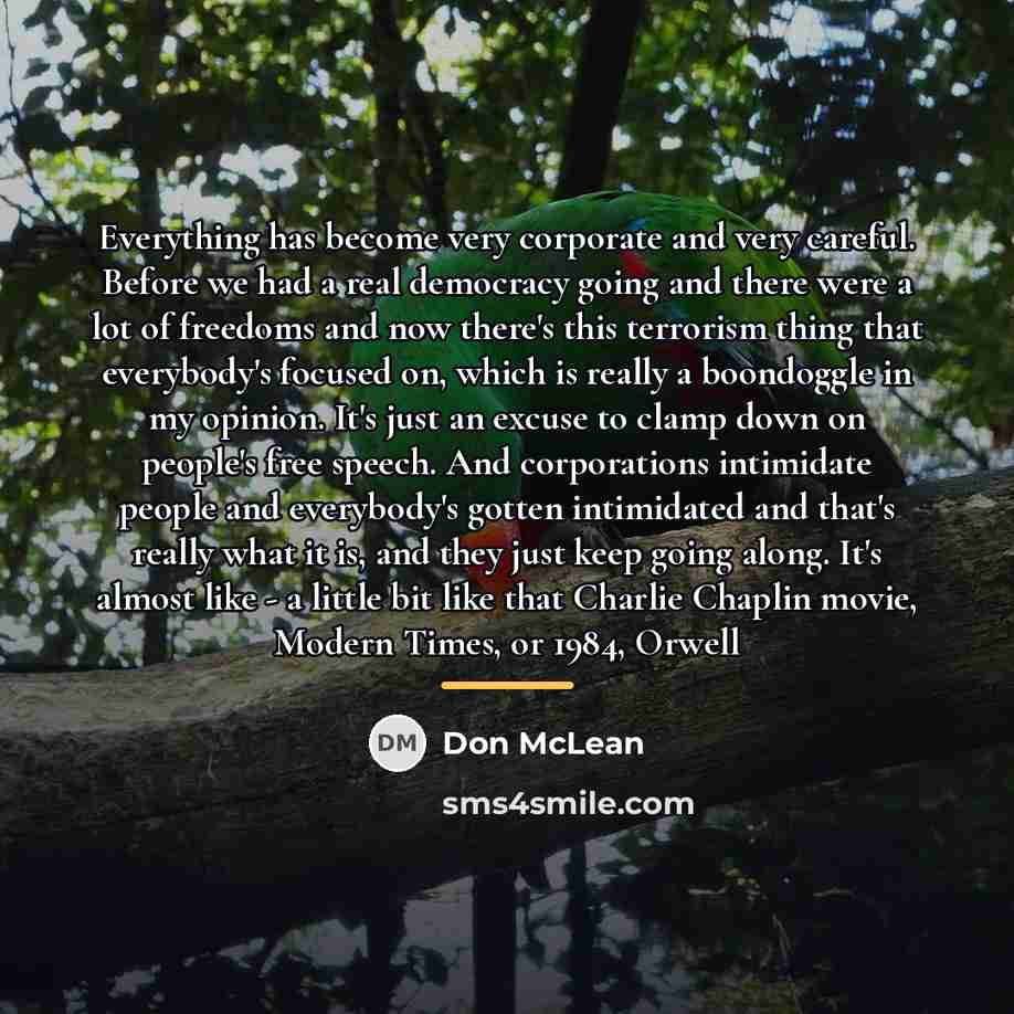 “Everything has become very corporate and very careful. Before we…” quote by Don McLean