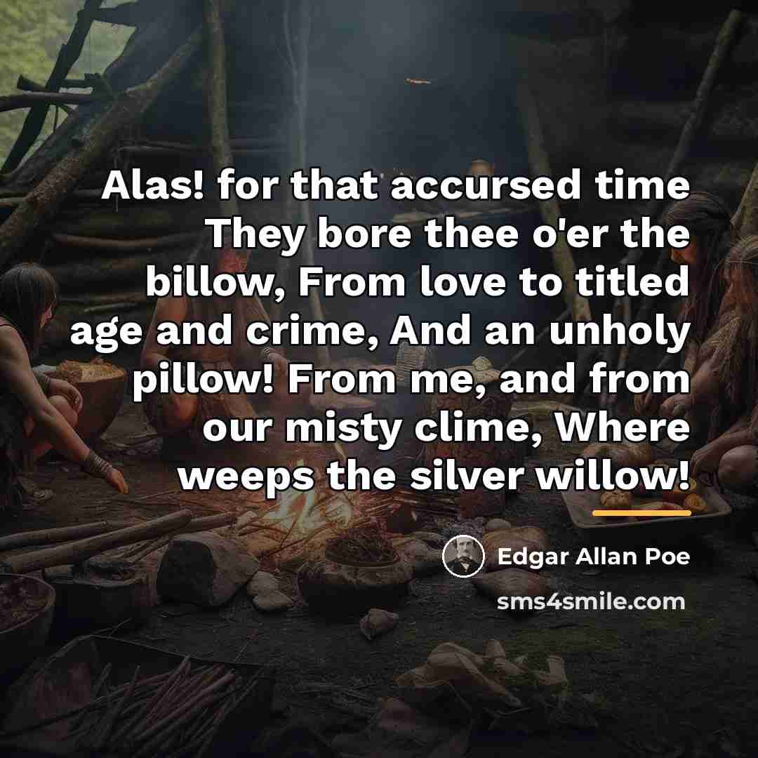 “Alas! for that accursed time They bore thee o'er the…” quote by Edgar Allan Poe