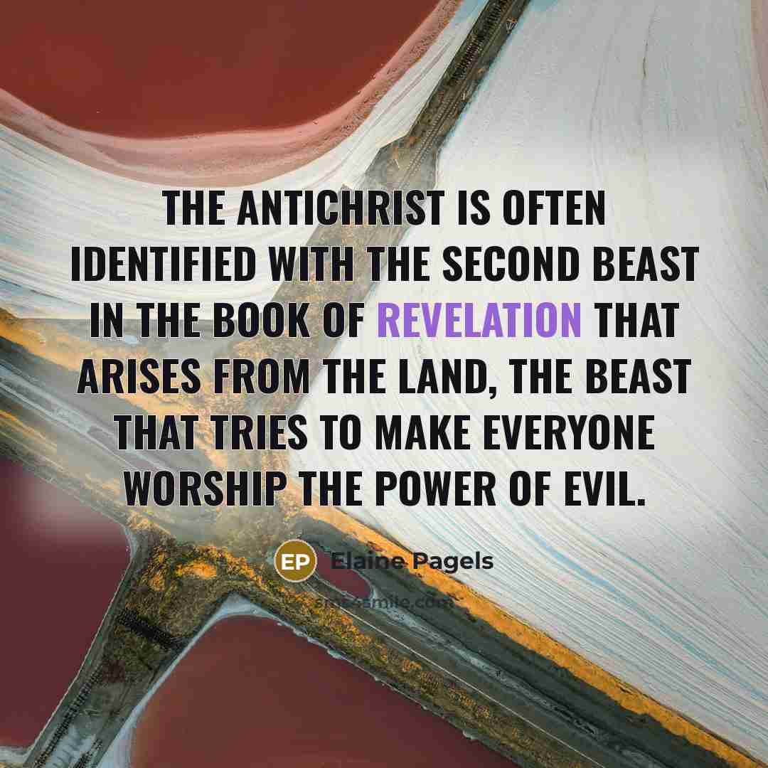 “The Antichrist is often identified with the second beast in…” quote by Elaine Pagels