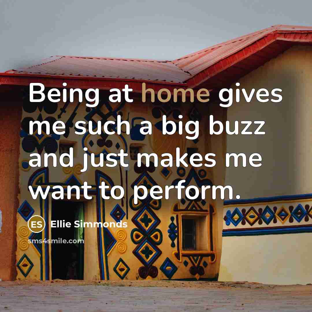 “Being at home gives me such a big buzz and…” quote by Ellie Simmonds