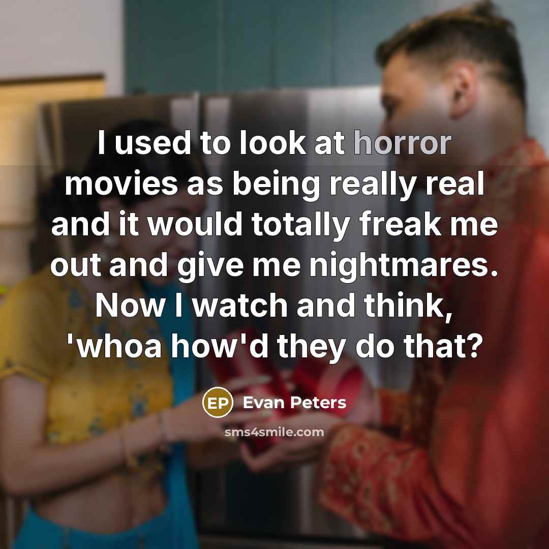 “I used to look at horror movies as being really…” quote by Evan Peters