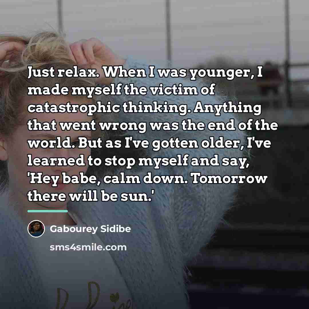 “Just relax. When I was younger, I made myself the…” quote by Gabourey Sidibe