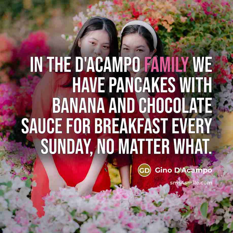 “In the D'Acampo family we have pancakes with banana and…” quote by Gino D'Acampo