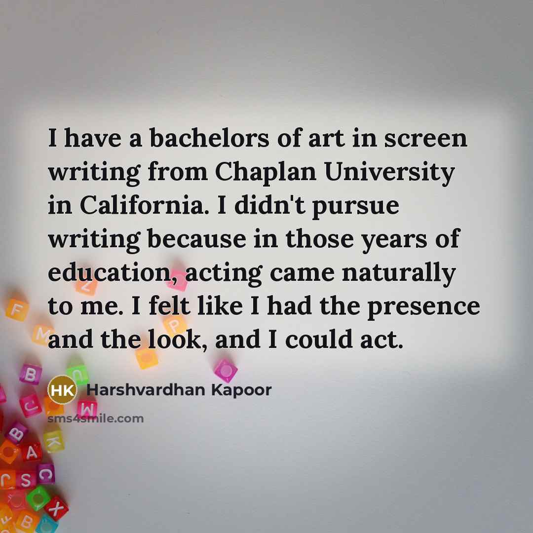 “I have a bachelors of art in screen writing from…” quote by Harshvardhan Kapoor
